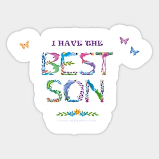 I have the best son - tropical word art Sticker